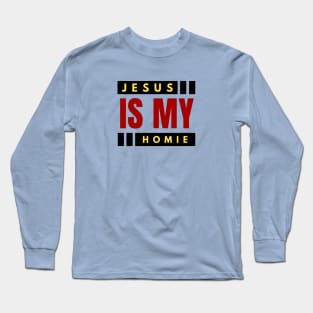 Jesus Is My Homie | Christian Typography Long Sleeve T-Shirt